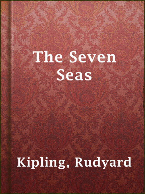 Title details for The Seven Seas by Rudyard Kipling - Available